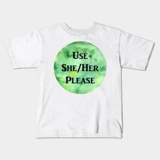 She/Her Please (green) Kids T-Shirt